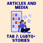 person scrolling on phone. Text reads: Articles and Media. Tab 7: LGBTQ+ stories