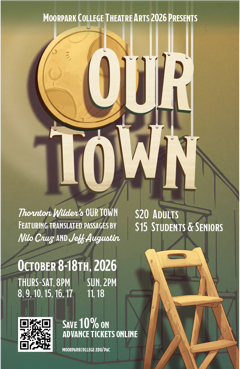 Poster image for Theatre Arts Fall 2026 production of Thornton Wilder's "Our Town". Performing at Moorpark College PAC in the Main Stage Theater October 8-18, 2026. Purchase tickets online beginning September 1st www.moorparkcollege.edu/pac.
