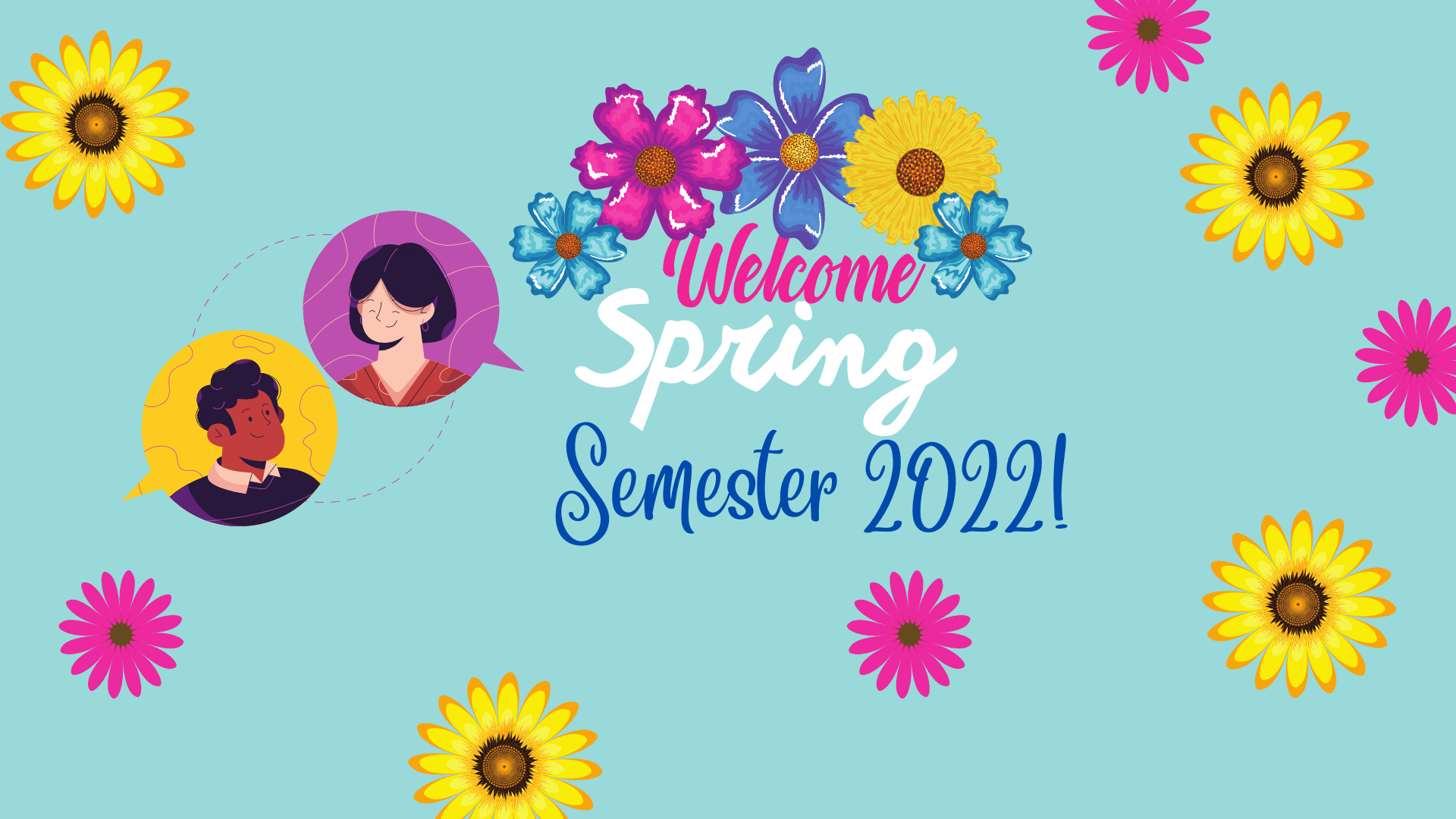 Welcome Spring Semester 2022