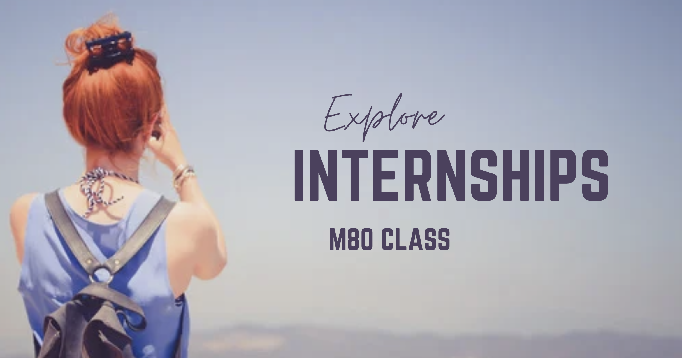 Explore Internships M80 Class