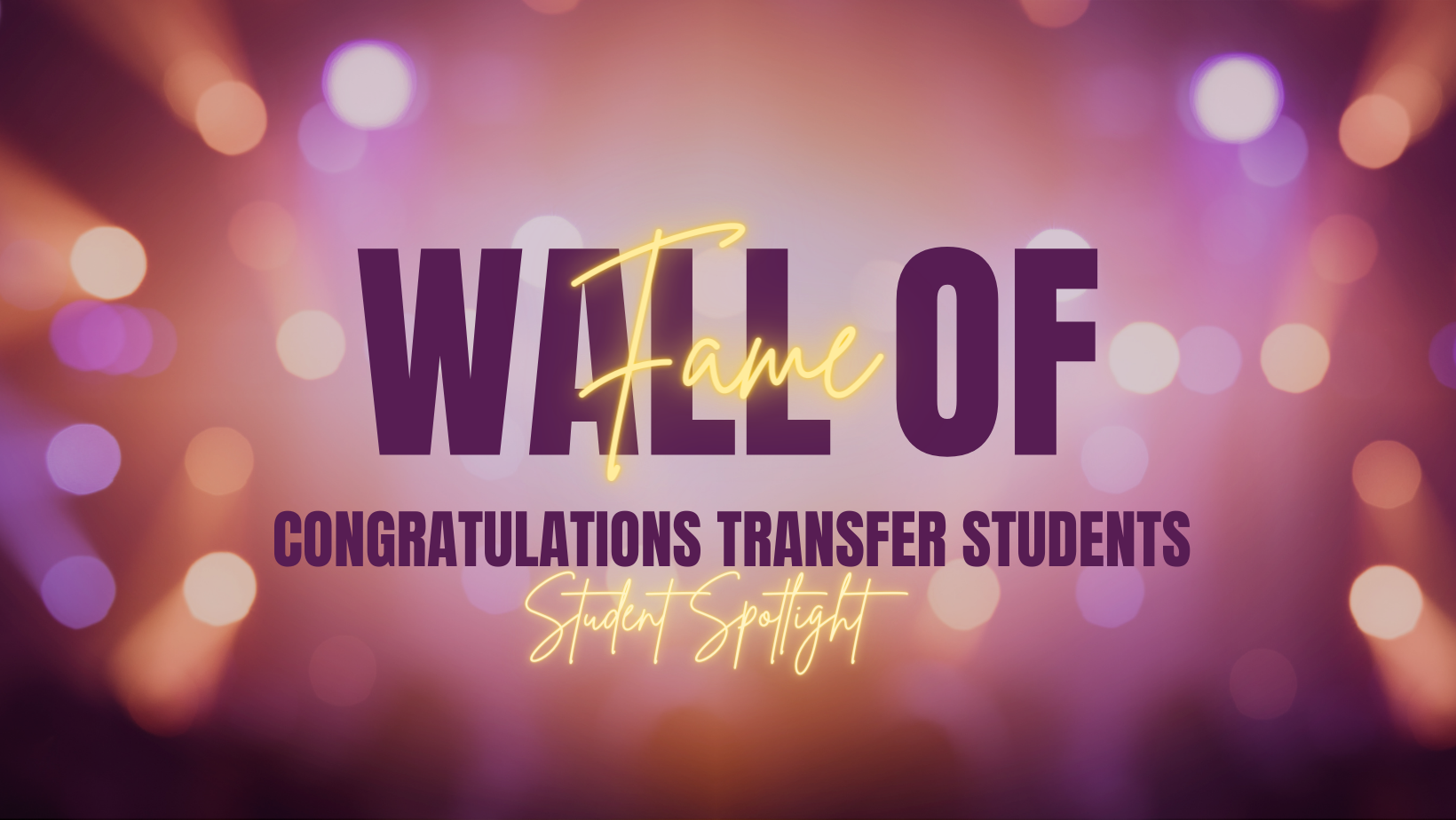 Wall of Fame Congratulations Transfer Students
