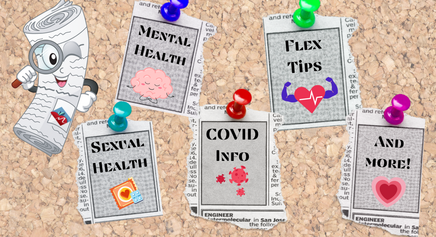 Newspaper with newspaper clippings, text reads, mental health, flex tips, sexual health, COVID info, and more