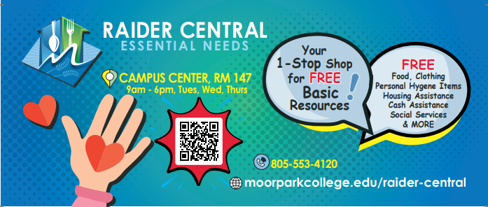 Raider Central essential needs - capmus center room 147, open 9 AM to 6 PM tues, wed, and thurs.  