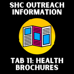 brochures. Text reads: SHC outreach information. Tab 11: health brochures