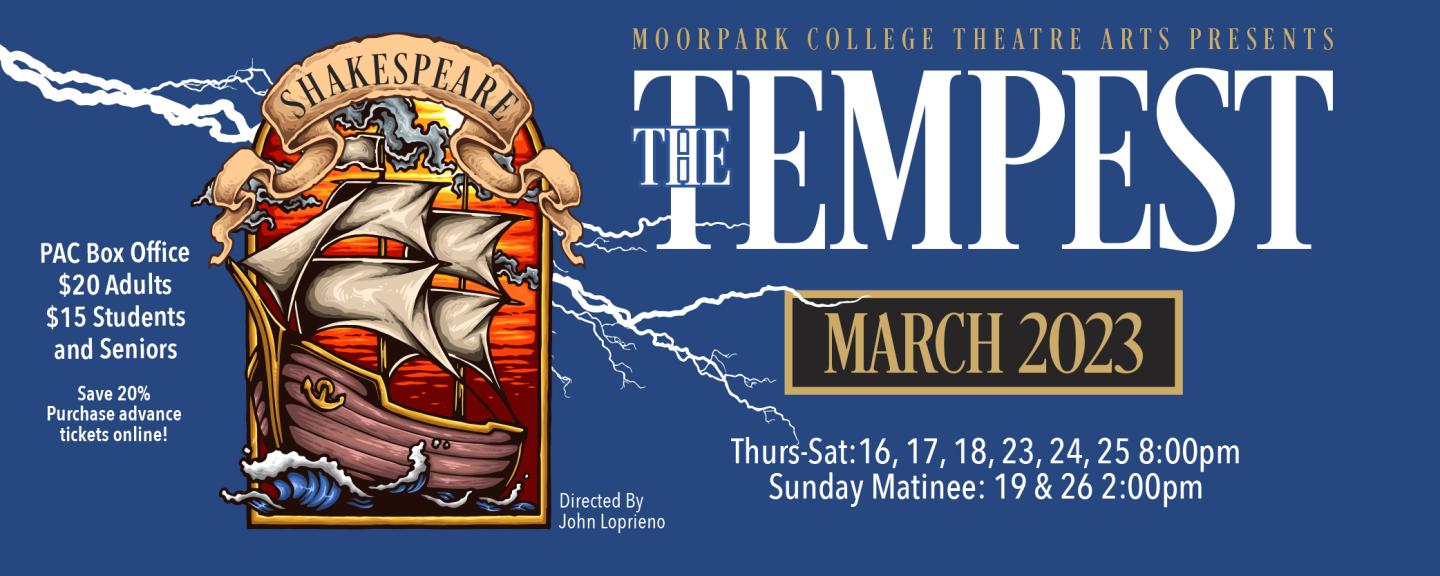 Image of the poster for The Tempest showing a ship battered by a storm on a blue background. Performances at Moorpark College PAC in Spring 2023 on March 16, 17, 18, 23, 24, 25 at 8PM and on March 19 & 26 at 2PM.