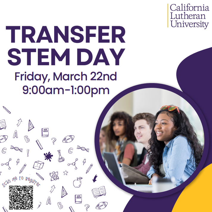CLU Transfer STEM Day, Friday, March 22nd 9AM to 1PM