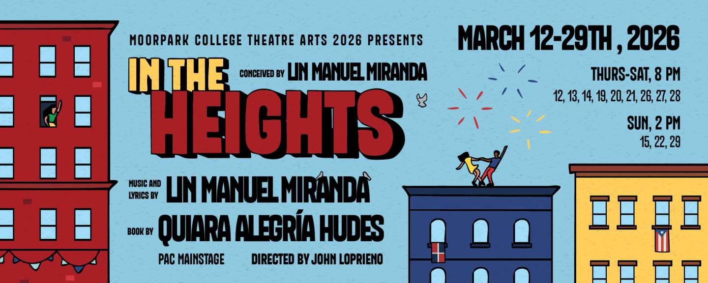 MC Theater Arts Presents IN THE HEIGHTS performing March 12-29, 2026. Purchase advance tickets at www.moorparkcollege.edu/pac