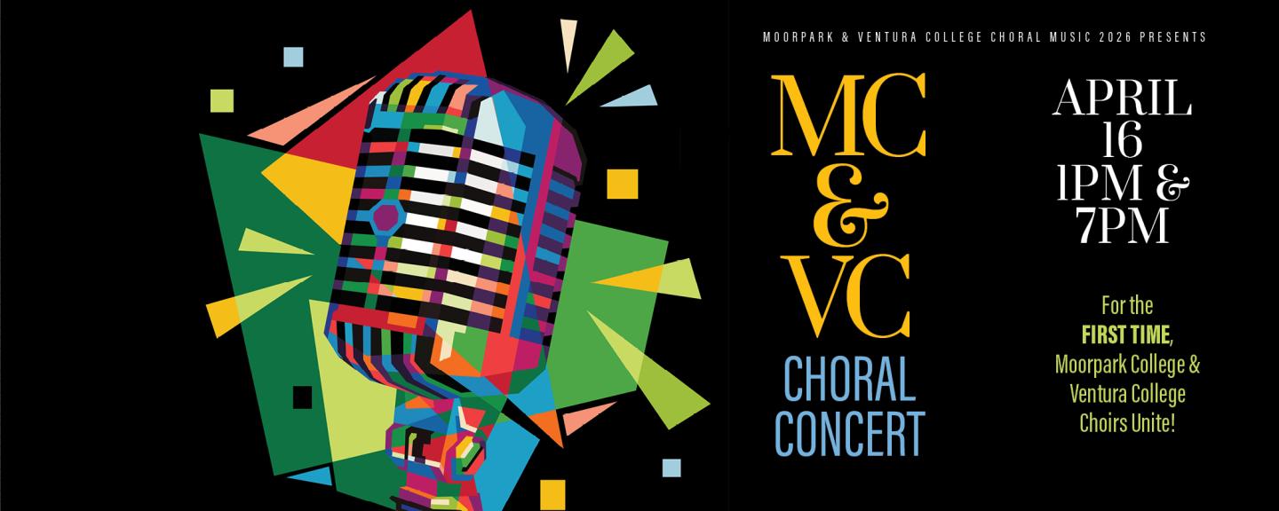 For the FIRST TIME, Moorpark College and Ventura College Choirs unite in a Landmark Collaborative Concert Event !&nbsp;  April 16 at 1pm & 7pm  Moorpark College Performing Arts Building&nbsp; Main Stage Theater