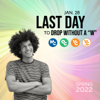 Last Day to Drop a Semester-Length Class Without a &quot;W,&