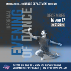 Moorpark College Dance Department presents Informal Evening of Dance. December 16 and 17 at 7pm.
