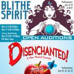 Blithe Spirit, Disenchanted! Open Auditions May 16 3:30-6 p.m.; May 17 6-10 p.m.; Callbacks May 18 6-10 p.m.'