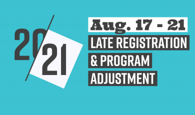 20-21, Aug. 17 - 21, Late Registration &amp;amp; Program Adj