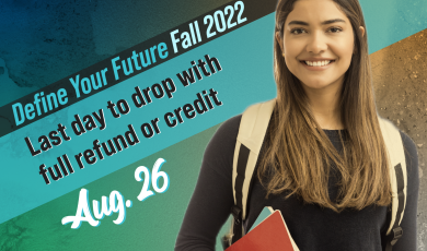 Define your future: Fall 2022; Last day to drop with full re