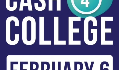 Graphic with text that reads: Cash 4 College February 6