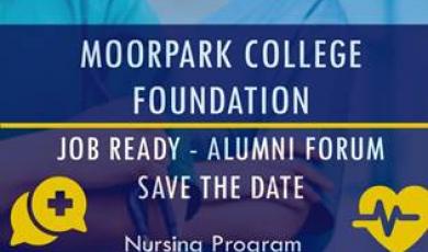 Moorpark College Foundation Job Ready Alumni Forum Save the Date Nursing Program September 2, 2020 at 6pm