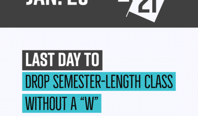 Graphic with college logos along the bottom and text that reads: Jan. 29 20/21 Last Day to Drop Semester-Length Class without a W Spring 2021