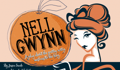 Illustration of a lady holding an orange. Text that reads: Moorpark College Performing Arts Presents Nell Gwynn A play about the pretty, witty, mistress to the king. By Jessica Swale. Music by Nigel Hess.