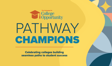 The Campaign for College Opportunity Pathway Champions Celebrating colleges building seamless paths to student success Yellow background with colorful geometric shapes to the right in a grid pattern