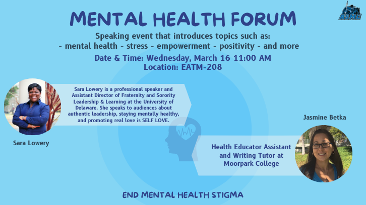 Mental Health Forum on March 16 at 11am in EATM building, room number 208.