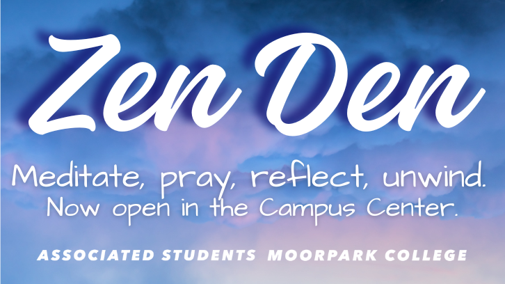 Zen Den. Meditate, pray, reflect, unwind. Now open in the Campus Center.