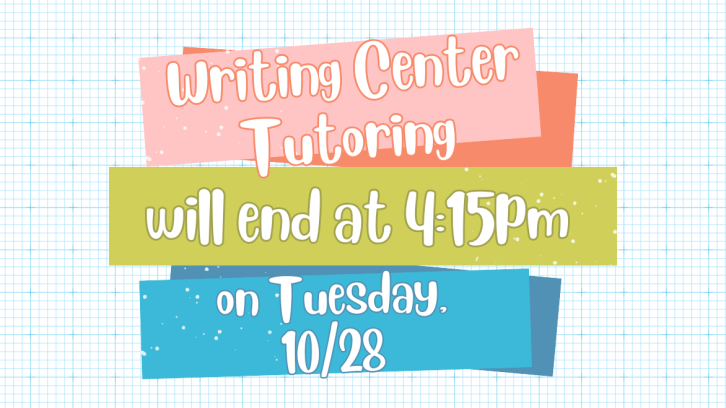WC Tutoring ending early on 10/28