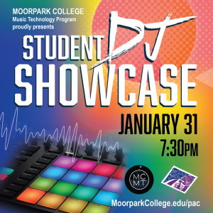 Moorpark College Music Technology Program proudly presents Student DJ Show Case January 31 7:30pm MoorparkCollege.edu/Pac
